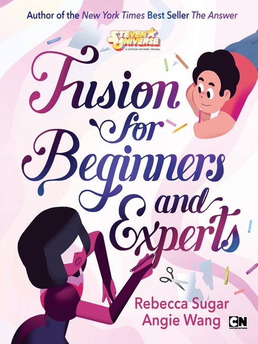Title details for Fusion for Beginners and Experts by Rebecca Sugar - Available